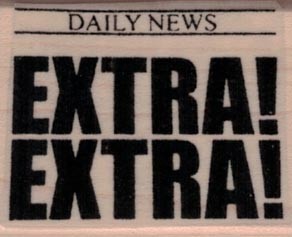 Extra! Extra! 1 1/4 x 1 1/2'' Rubber Stamp, Mixed Media Stamp