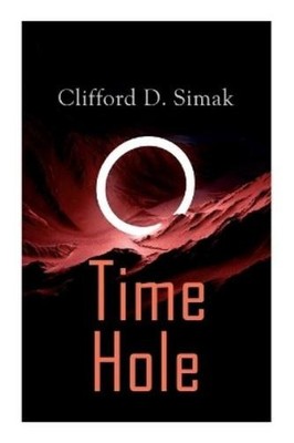 Clifford D Simak Time Hole (Taschenbuch) (US IMPORT)