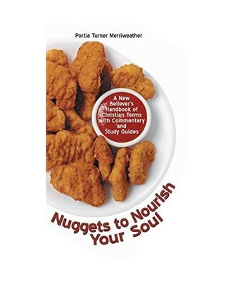 Nuggets to Nourish Your Soul: A New Believer's Handbook of Christian Terms with 