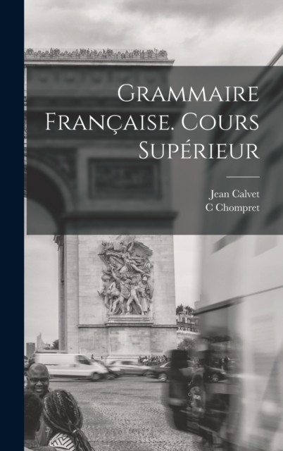 Grammaire Française. Cours Supérieur HARDBACK (FRENCH) 9781017761672