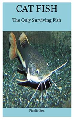 Cat Fish: The Only Surviving Fish by Fidelio Ben (Paperback, 2021)