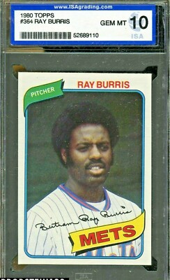 1980 Topps #364 Ray Burris New York Mets ISA 10 GEM MINT & Bonus cards added