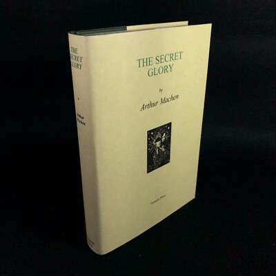 The Secret Glory ~ Arthur Machen ~ Tartarus Press Ghost Stories (HC DJ 1998)