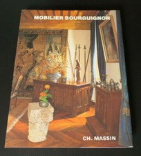 MOBILIER BOURGUIGNON / EDITIONS CHARLES MASSIN / ANTIQUITES DECORATION ART