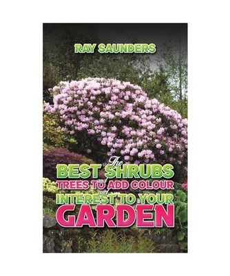 The Best Shrubs and Trees to Add Colour and Interest to Your Garden, Saunders, R