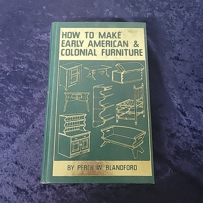 How to Make Early American & Colonial Furniture By Percy W. Blandford Book 
