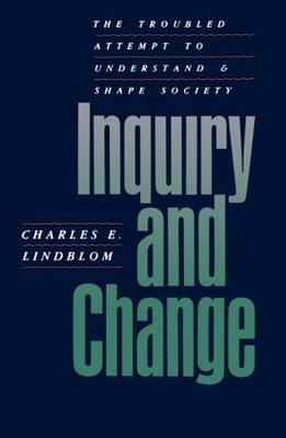 INQUIRY AND CHANGE: THE TROUBLED ATTEMPT TO UNDERSTAND AND By Charles E. NEW