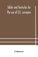 Tables And Formulas For The Use Of U.S. Surveyors And Engineers On Public...