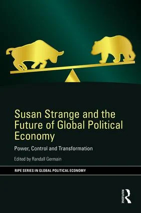 Susan Strange and the Future of Global Political Economy
