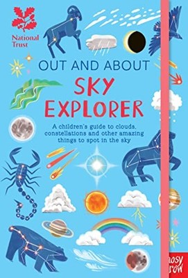 National Trust: Out and About Sky Explorer: A Childrens Guide to Clouds, Constel