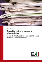 Dino Buzzati E La Cronaca Giornalistica Chiara Tormen Taschenbuch Italienisch
