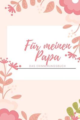 FA14r meinen Papa Das Erinnerungsbuch: Ein personalisiertes Buch fA14r VAter-,