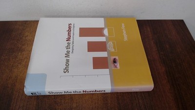 			Show Me the Numbers: Designing Tables and Graphs to Enlighten, Fe		