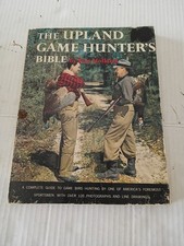 The Upland Game Hunter's Bible by Dan Holland Game Bird Hunting PB 1961