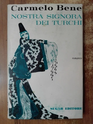 Carmelo Bene NOSTRA SIGNORA DEI TURCHI 1° prima edizione Sugar 1966