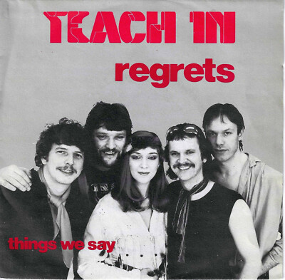 Teach In - Regrets / Things We Say (7'' CBS Vinyl-Single Niederlande 1980)