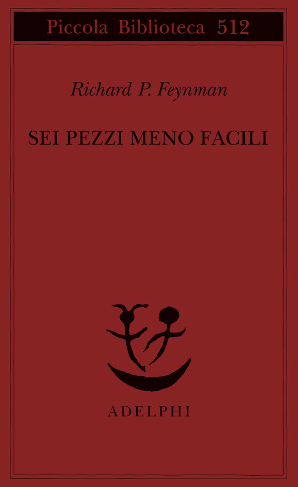 Libri Feynman Richard P. - Sei Pezzi Meno Facili