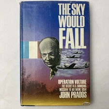 The Sky Would Fall by John Prados 1983 Operation Vulture Vietnam Secret Mission