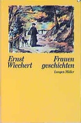Frauengeschichten : Regina Amstetten, d. Hässliche, Veronika, d. Magd / Ernst Wi
