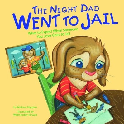 The Night Dad Went to Jail: What to Expect When Someone You Love Goes to Jai...