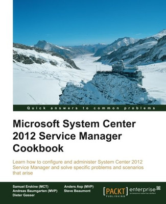 Microsoft System Center 2012: Service Manager Cookbook