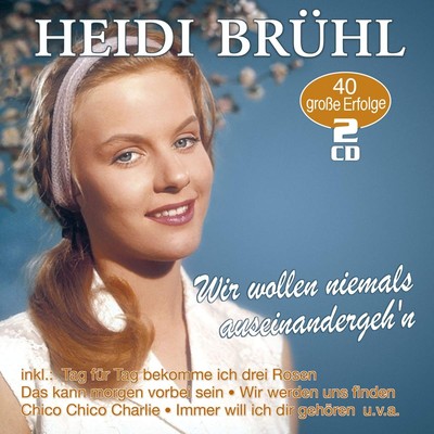 Heidi Brühl Wir wollen niemals auseinandergeh'n - 40 große Erfo (CD) (UK IMPORT)