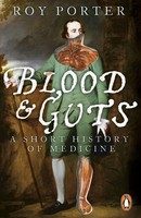 Blood And Guts | A Short History Of Medicine | Roy Porter | Englisch | Buch