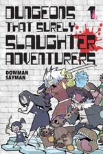 Dungeons That Surely Slaughter Adventurers, Vol. 1: Volume 1 by Dowman Sayman