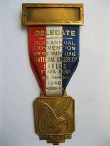 1948 33rd Convention Fraternal Order of Eagles Delegate Medal Badge Portland, OR