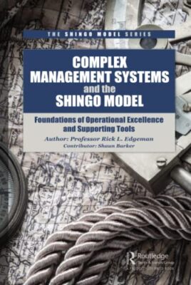 Complex Management Systems and the Shingo Model: Foundations of Operational ...