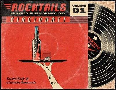 Cincinnati Rocktails paperback: An Amped Up Spin On Mixology by Kristen Kreft (E