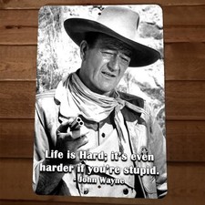 John Wayne Life is Hard Its Even Harder if Yo...