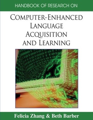 Zhang - Handbook of Research on Computer-Enhanced Language Acquisition - X555z