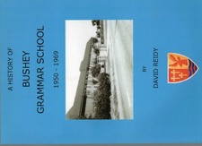 A HISTORY OF BUSHEY GRAMMAR SCHOOL 1950-1969
