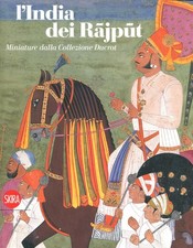L'India dei Rajput. Miniature della collezione Ducrot