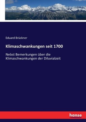 Brckner - Klimaschwankungen seit 1700 Nebst Bemerkungen ber die Klim - X555z