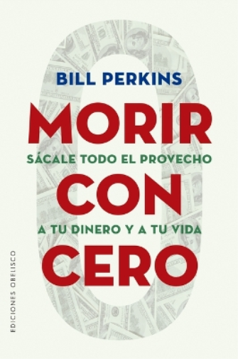Bill Perkins Morir Con Cero (Tascabile)
