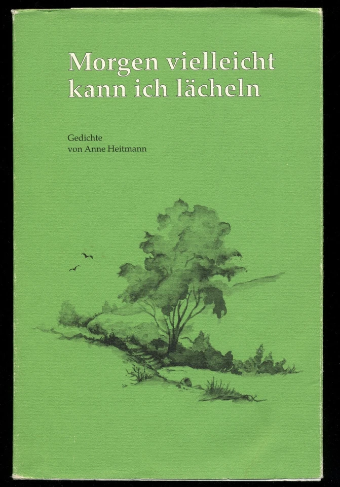 Anne HEITMANN★MORGEN, VIELLEICHT, KANN ICH LÄCHELN★SIGNIERT v. d. Autorin★1993★ - Bild 1 von 4