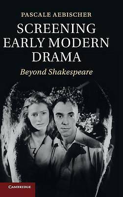 Screening Early Modern Drama Beyond Shakespeare Aebischer Hardback 9781107024939