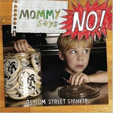 Asylum Street Spankers Mommy Says No! (CD)