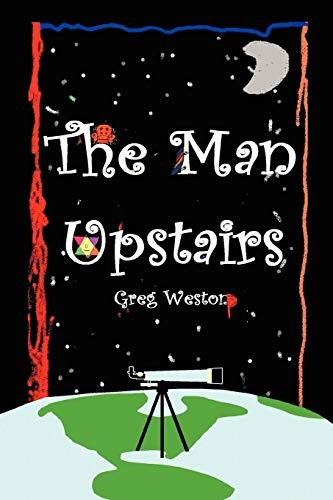 The Man Upstairs,Greg Weston