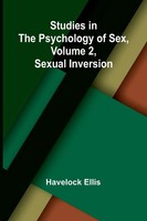 Studies In The Psychology Of Sex, Volume 2, Sexual Inversion Havelock Ellis Buch
