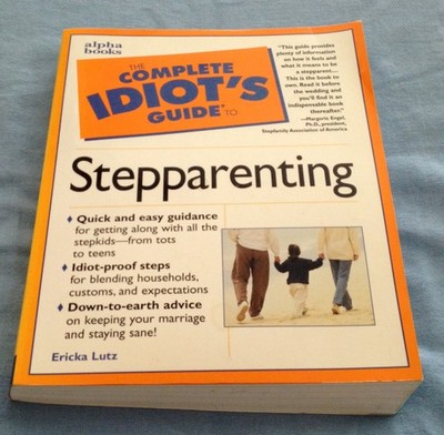 The Complete Idiot's Guide to Stepparenting - paperback Ericka Lutz
