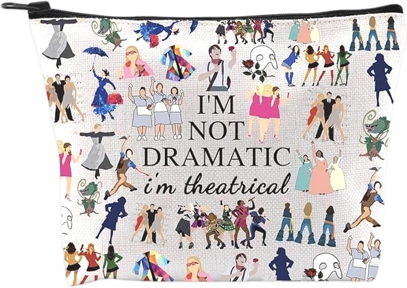 Broadway Character Musical Makeup Bag, I'M Not Dramatic I'M Theatrical Musical T