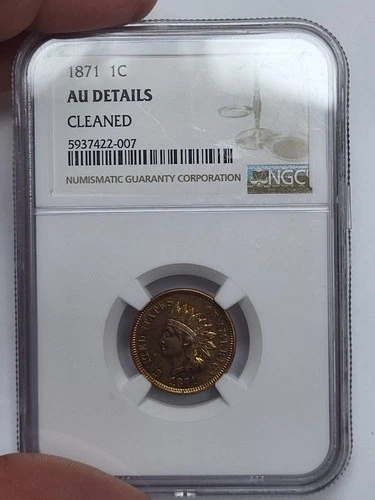 1871 Indian Head Cent  NGC Genuine  AU Details Cleaned