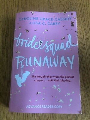BRIDE SQUAD RUNAWAY by CAROLINE GRACE-CASSIDY & LISA C. CAREY - P/B *PROOF*