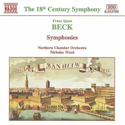 The 18th Century Symphony: Franz Ignaz Beck - Symphonies