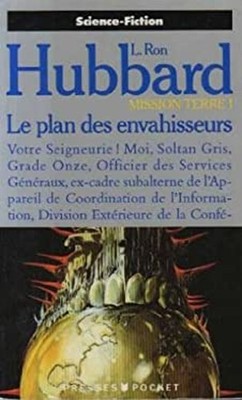 Le plan des envahisseurs Mission Terre, Tome 1. L. Lafayette Ron
