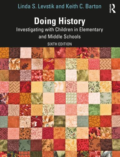 Doing History : Investigating with Children in Elementary and Middle Schools ... - Image 4