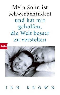 Mein Sohn ist schwerbehindert: und hat mir geholfen, die Welt besser zu verstehe